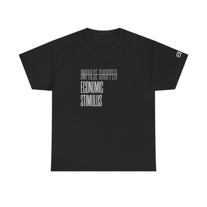 Not Impulse Shopper. Just Economic Stimulus T-Shirt