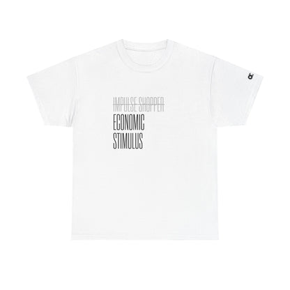 Not Impulse Shopper. Just Economic Stimulus T-Shirt