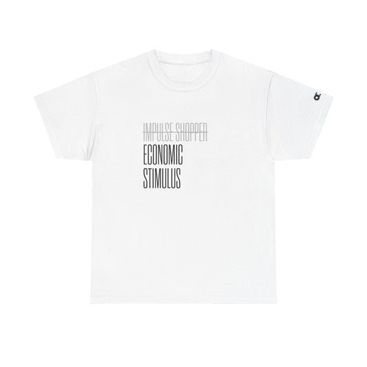 Not Impulse Shopper. Just Economic Stimulus T-Shirt