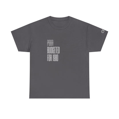 Not Poor. Just Budgeted for 1980 T-Shirt