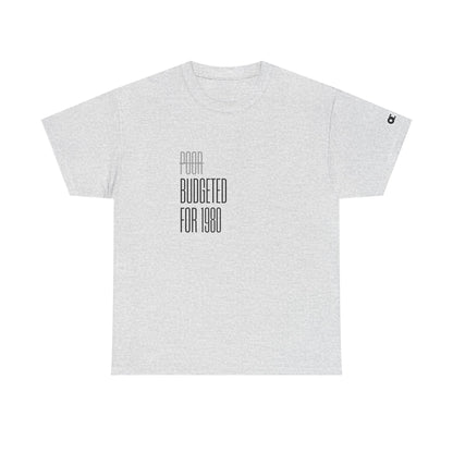 Not Poor. Just Budgeted for 1980 T-Shirt